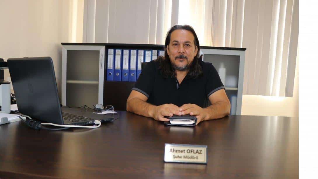 Şube Müdürü Ahmet Oflaz görevine başladı